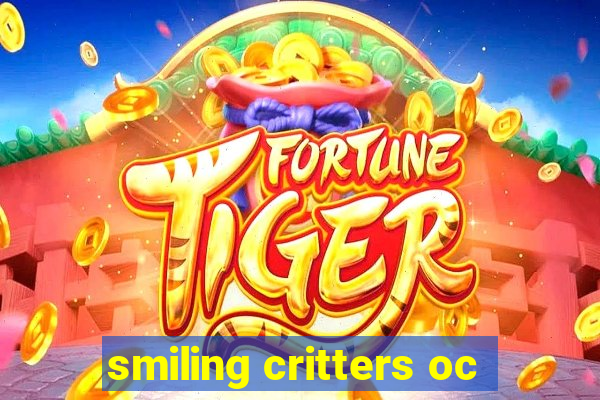 smiling critters oc