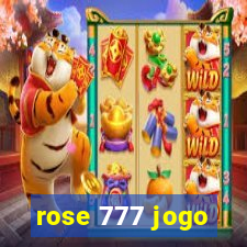 rose 777 jogo