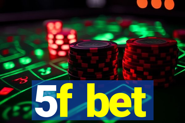 5f bet