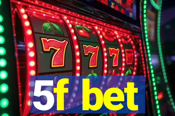 5f bet