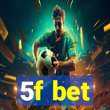 5f bet