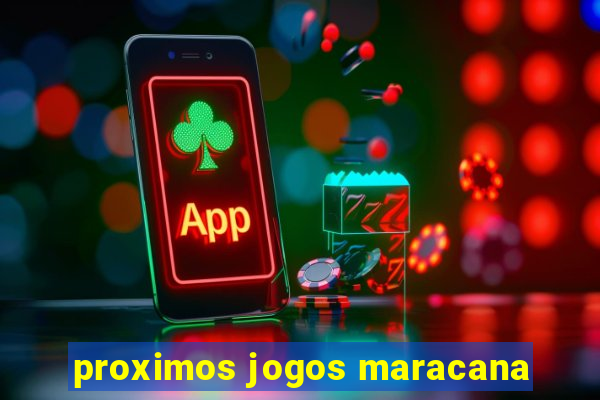proximos jogos maracana