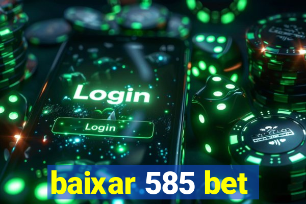 baixar 585 bet