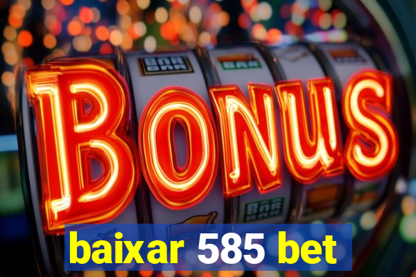 baixar 585 bet