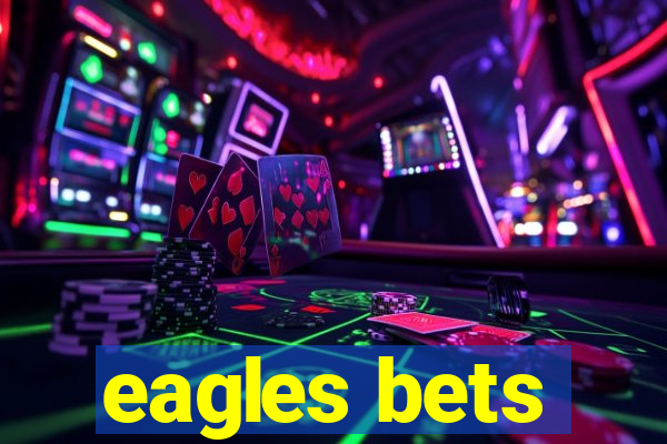 eagles bets
