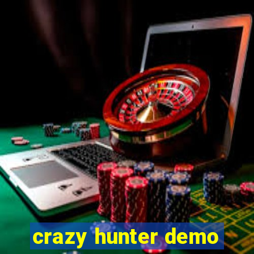 crazy hunter demo