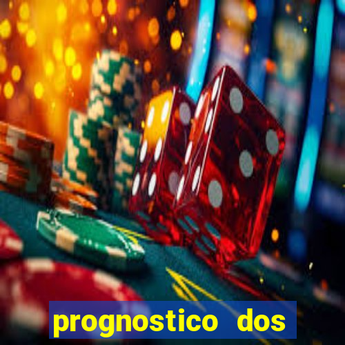 prognostico dos jogos de hoje