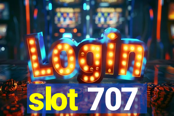 slot 707
