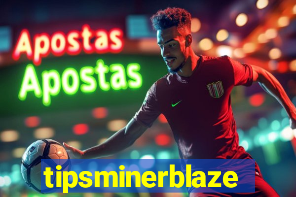 tipsminerblaze