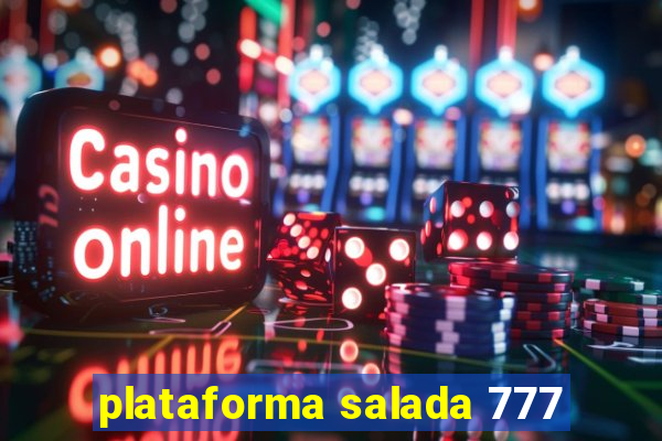 plataforma salada 777
