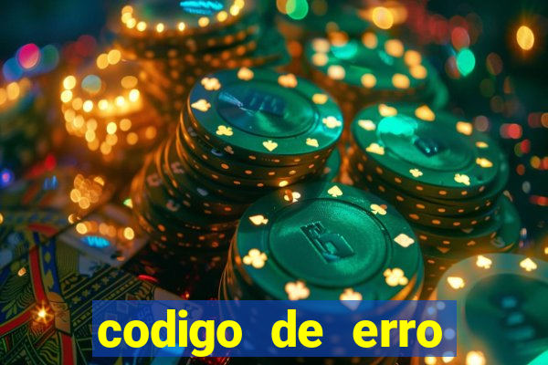 codigo de erro s105 bet365