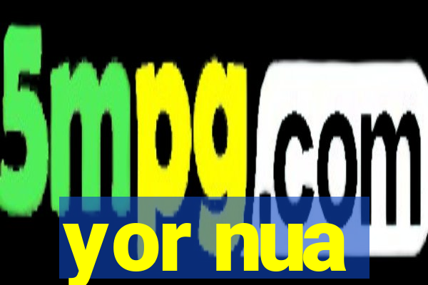 yor nua