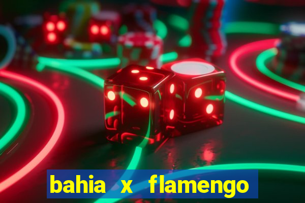 bahia x flamengo ao vivo hd