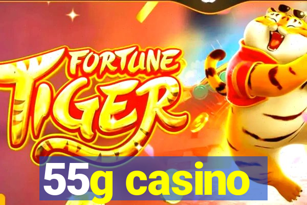 55g casino