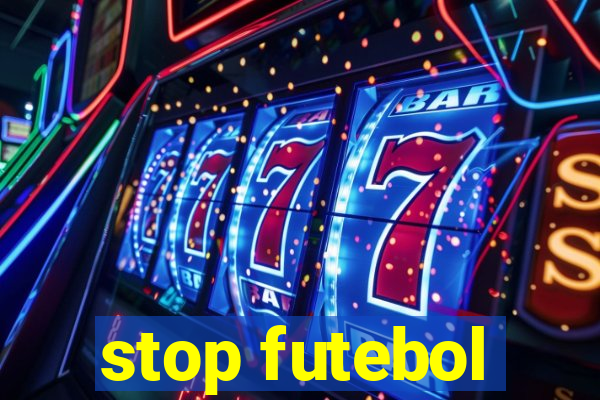 stop futebol