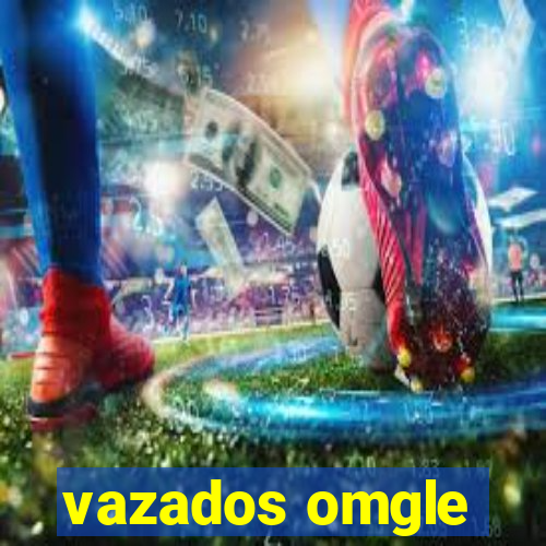 vazados omgle