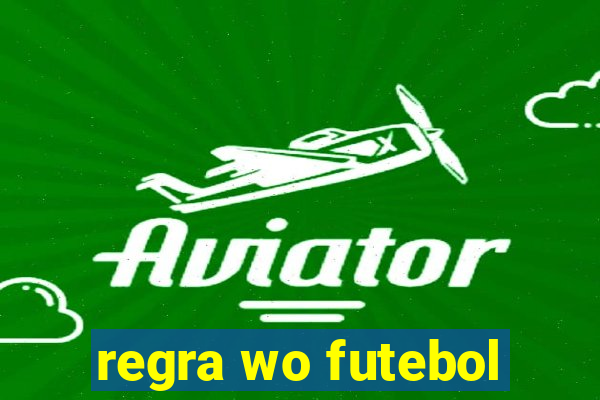 regra wo futebol