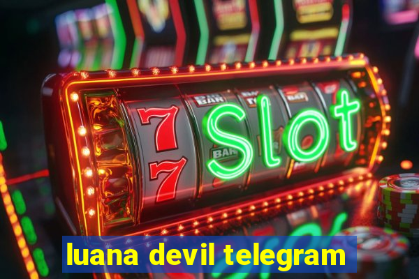 luana devil telegram