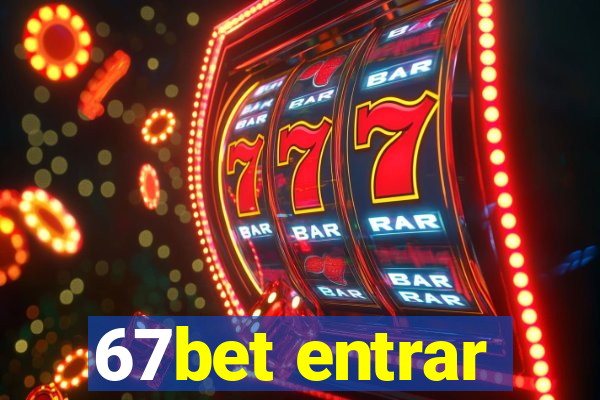 67bet entrar