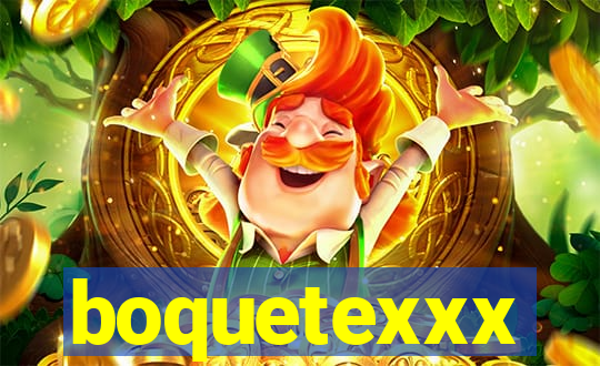 boquetexxx