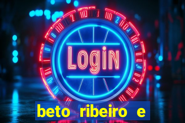 beto ribeiro e carla albuquerque