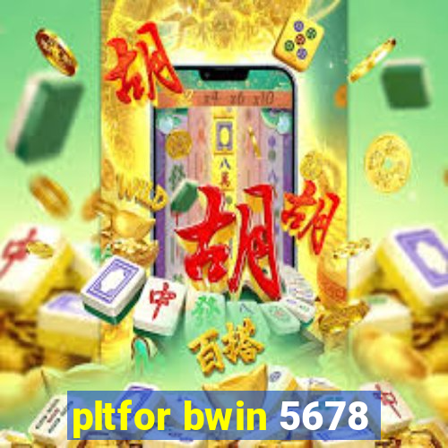 pltfor bwin 5678