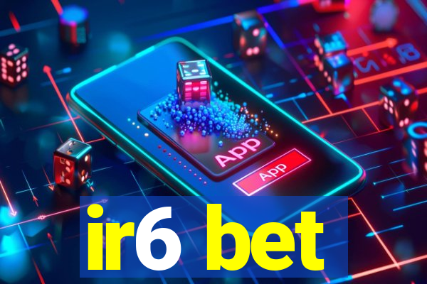 ir6 bet