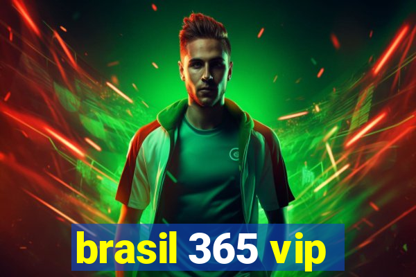 brasil 365 vip