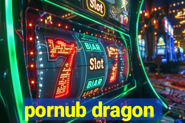 pornub dragon