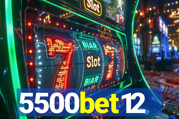 5500bet12