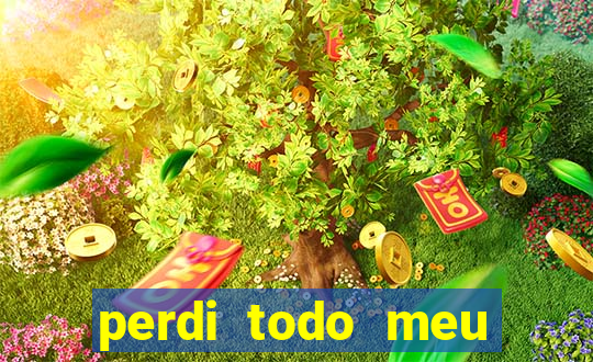 perdi todo meu dinheiro em apostas