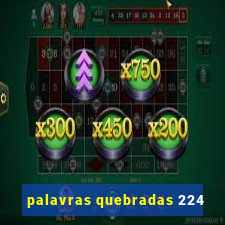 palavras quebradas 224