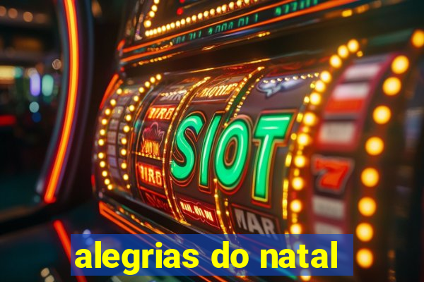 alegrias do natal