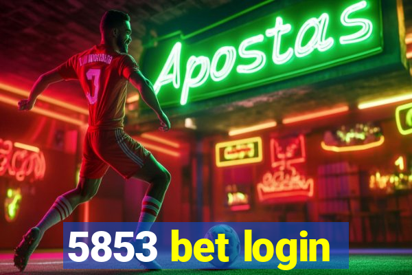 5853 bet login
