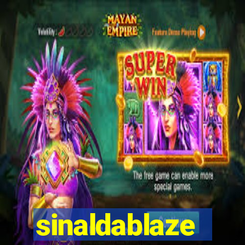 sinaldablaze