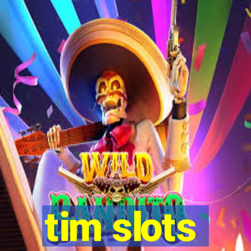 tim slots