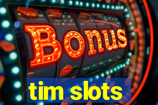 tim slots