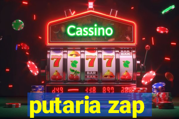 putaria zap