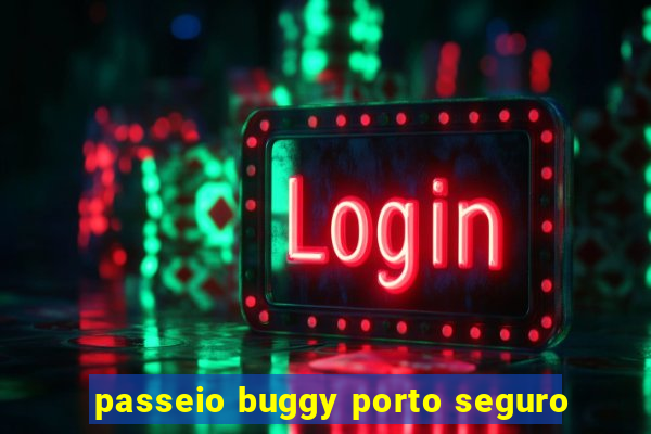 passeio buggy porto seguro