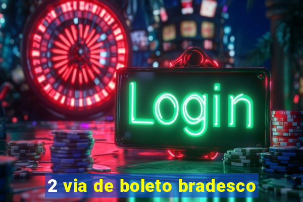 2 via de boleto bradesco
