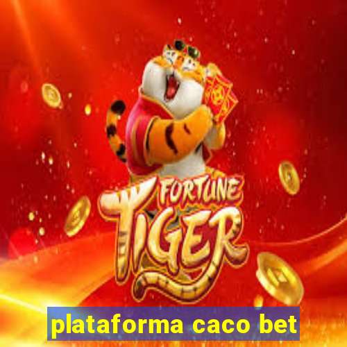 plataforma caco bet