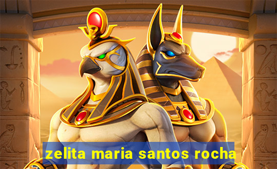 zelita maria santos rocha