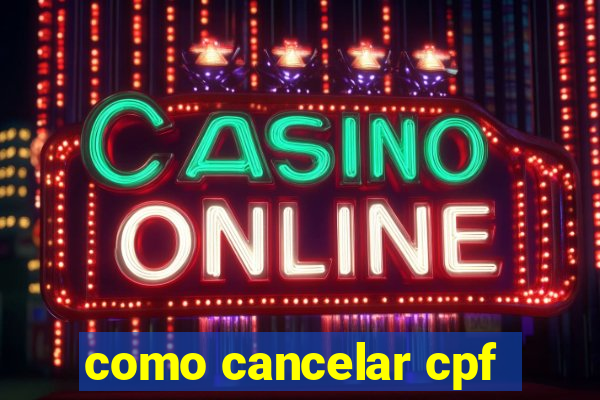 como cancelar cpf