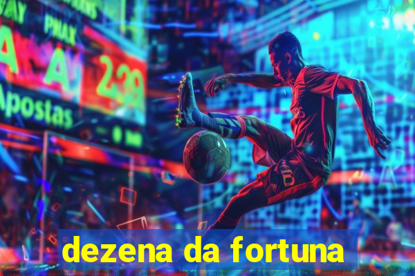 dezena da fortuna