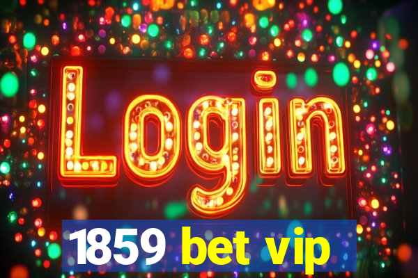 1859 bet vip