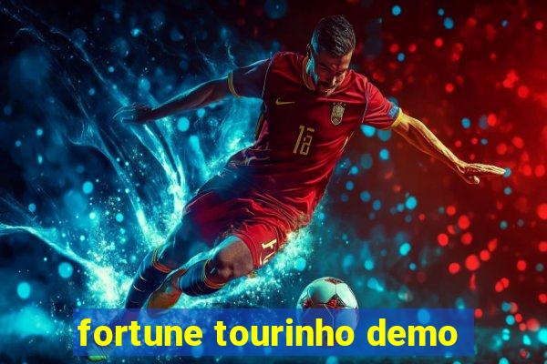 fortune tourinho demo
