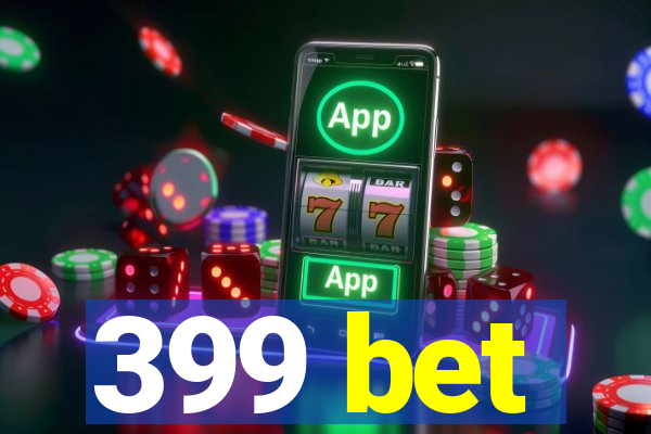399 bet