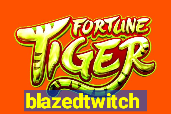 blazedtwitch