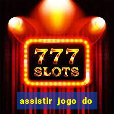 assistir jogo do corinthians ao vivo hoje multi