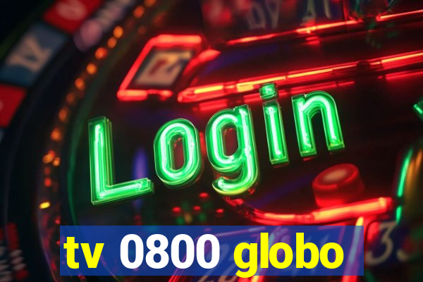 tv 0800 globo